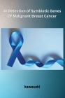 AI Detection of Symbiotic Genes Of Malignant Breast Cancer Cover Image
