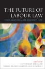 The Future of Labour Law: Liber Amicorum Bob Hepple QC Cover Image