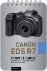 Canon EOS R7: Pocket Guide: Buttons, Dials, Settings, Modes, and Shooting Tips By Rocky Nook Cover Image