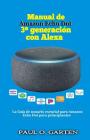 Manual de Amazon Echo Dot 3a generación con Alexa: La Guía de usuario esencial para Amazon Echo Dot para principiantes By Paul Garten Cover Image