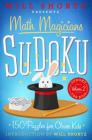 Will Shortz Presents Math Magicians Sudoku: 150 Puzzles for Clever Kids: Sudoku for Kids Volume 2 Cover Image