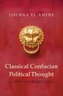 Classical Confucian Political Thought Cover Image