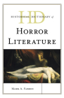 Historical Dictionary of Horror Literature (Historical Dictionaries of Literature and the Arts) Cover Image