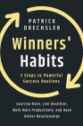 Winners' Habits: 3 Steps to Powerful Success Routines. Exercise More, Live Healthier, Work More Productively, and Have Better Relations By Patrick Drechsler Cover Image
