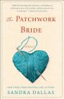 The Patchwork Bride: A Novel By Sandra Dallas Cover Image