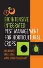 Biointensive Integrated Pest Management For Horticultural Crops By Anil Kumar, Swati Saha, Jaipal Singh Choudhary Cover Image