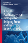 A Neuro-Psychoanalytical Dialogue for Bridging Freud and the Neurosciences Cover Image