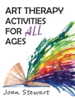 Art Therapy Activities for All Ages Cover Image