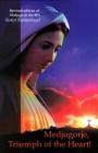 Medjugorje, Triumph of the Heart: Revised Edition of Medjugorje, the 90s Cover Image