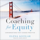 Coaching for Equity Lib/E: Conversations That Change Practice Cover Image