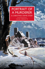 Portrait of a Murderer: A Christmas Crime Story (British Library Crime Classics) By Martin Edwards (Introduction by), Anne Meredith Cover Image