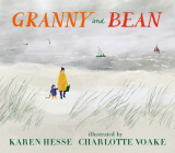 Granny and Bean By Karen Hesse, Charlotte Voake (Illustrator) Cover Image