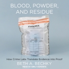 Blood, Powder, and Residue: How Crime Labs Translate Evidence Into Proof Cover Image