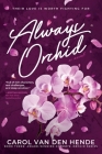 Always Orchid By Carol Van Den Hende Cover Image