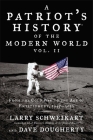 Patriot's History® of the Modern World, Vol. II: From the Cold War to the Age of Entitlement, 1945-2012 Cover Image