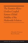 The Einstein-Klein-Gordon Coupled System: Global Stability of the Minkowski Solution (Annals of Mathematics Studies #213) By Alexandru D. Ionescu, Benoît Pausader Cover Image