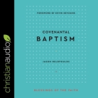 Covenantal Baptism (Blessings of the Faith) By Jason Helopoulos Cover Image