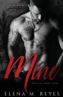 Mine: Mafia Romance By Marti Lynch (Editor), Elena M. Reyes Cover Image