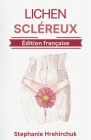 Lichen Scléreux: Pratiques Holistiques pour la LS By Stephanie Hrehirchuk Cover Image