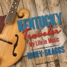 Kentucky Traveler: My Life in Music By Eddie Dean (Contribution by), Arthur Flavell (Read by), Ricky Skaggs Cover Image