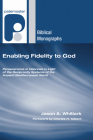 Enabling Fidelity to God: Perseverance in Hebrews in Light of the Reciprocity Systems of the Ancient Mediterranean World (Paternoster Biblical Monographs) By Jason A. Whitlark, Charles H. Talbert (Foreword by) Cover Image
