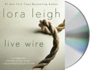 Live Wire: A Novel (Elite Ops #6) By Lora Leigh Cover Image