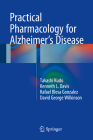 Practical Pharmacology for Alzheimer's Disease By Takashi Kudo, Kenneth L. Davis, Rafael Blesa Gonzalez Cover Image