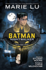 Batman: Nightwalker (The Graphic Novel) By Marie Lu, Stuart Moore (Adapted by), Chris Wildgoose (Illustrator) Cover Image