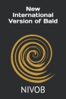 New International Version of Bald: Nivob By Daniel P. Bowen Cover Image