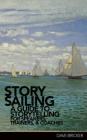 StorySailing(R): A Guide to Storytelling for Speakers, Trainers, and Coaches By Dave Bricker Cover Image