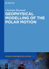 Geophysical Modelling of the Polar Motion (de Gruyter Studies in Mathematical Physics #31) Cover Image