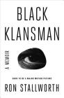 Black Klansman: A Memoir By Ron Stallworth Cover Image