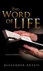 The Word of Life By Alexander Anteyi Cover Image