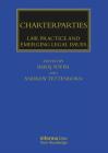 Charterparties: Law, Practice and Emerging Legal Issues (Maritime and Transport Law Library) Cover Image