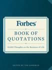 Forbes Book of Quotations: 10,000 Thoughts on the Business of Life By Ted Goodman (Editor) Cover Image