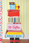 13 Gifts: A Wish Novel By Wendy Mass Cover Image