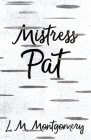 Mistress Pat By Lucy Maud Montgomery Cover Image