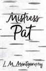 Mistress Pat (Pat of Silver Bush) Cover Image