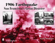 1906 Earthquake: San Francisco's Great Disaster (Schiffer Books) Cover Image