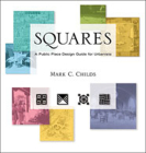 Squares: A Public Place Design Guide for Urbanists By Mark C. Childs Cover Image