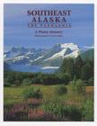 Southeast Alaska: The Panhandle: A Photo Memory By Mark Kelley (Photographer) Cover Image