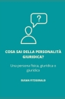 Cosa sai della personalità giuridica?: Una persona fisica, giuridica o giuridica By Susan Fitzgerald Cover Image