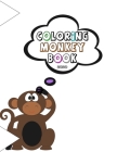 Coloring Monkey Book 2020: A Fun Coloring Gift Book For Kids Ages 4-8 By Deli Colbooks Cover Image