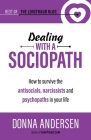 Dealing with a Sociopath: How to survive the antisocials, narcissists and psychopaths in your life By Donna Andersen Cover Image