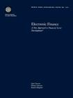 Electronic Finance: A New Approach to Financial Sector Development? (World Bank Discussion Papers #431) By Thomas C. Glaessner, Stijn Claessens, Daniela Klingebiel Cover Image