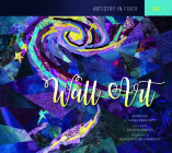 Artistry in Fiber, Vol. 1: Wall Art Cover Image