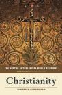 The Norton Anthology of World Religions: Christianity By Lawrence S. Cunningham (Editor), Jack Miles (General editor) Cover Image