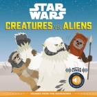 Star Wars Battle Cries: Creatures vs. Aliens: Sounds from the Showdown By Pablo Hidalgo, Scott Park (Illustrator) Cover Image