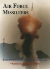 Association of the Air Force Missileers: Victors in the Cold War Cover Image