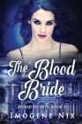 The Blood Bride (Blood Secrets #1) By Imogene Nix Cover Image